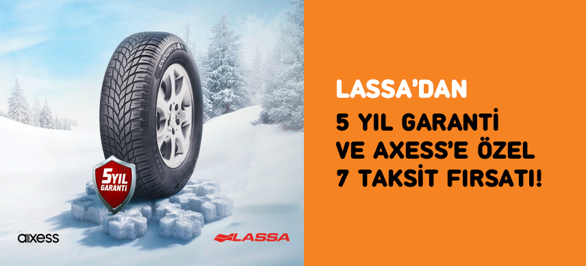 Lassa’dan 5 Yıl Garanti ve Axess’e Özel 7 Aya Varan Taksit Fırsatı 