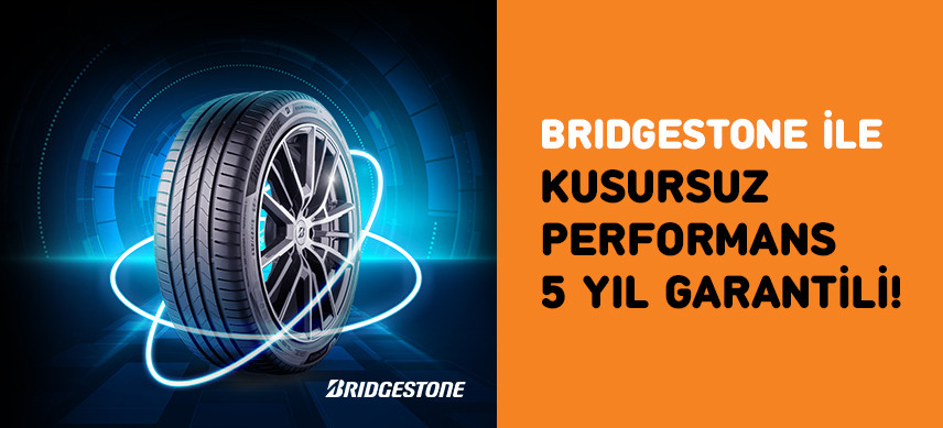 Bridgestone ile kusursuz performans 5 yıl garantili!